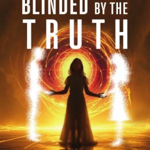 Blinded by the Truth (paperback)